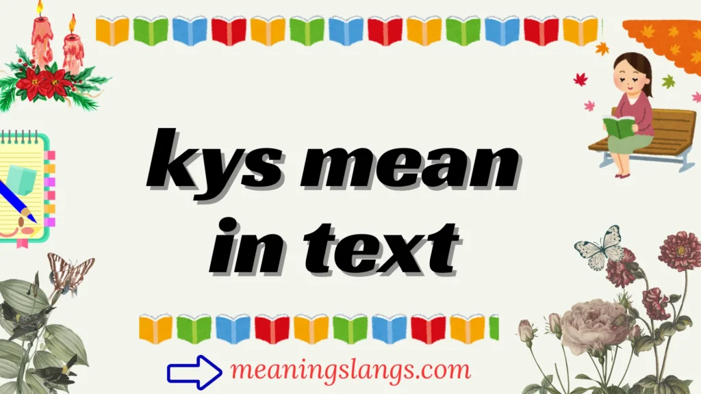 kys mean in text