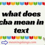 what does cba mean in text