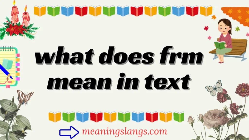 what does frm mean in text