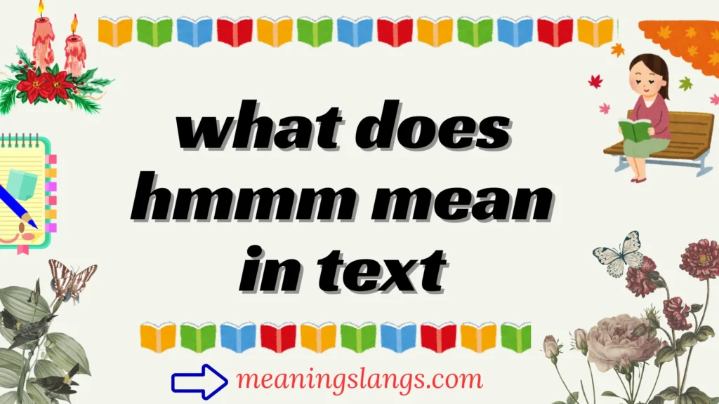 what does hmmm mean in text