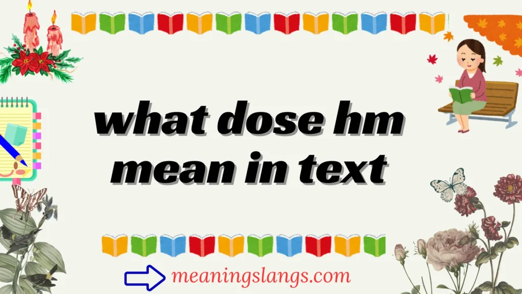 what dose hm mean in text
