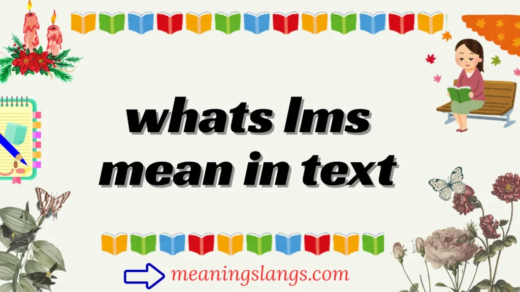 whats lms mean in text