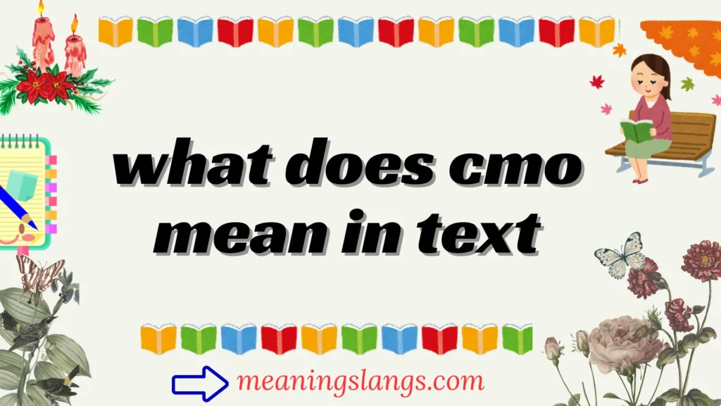 what does cmo mean in text
