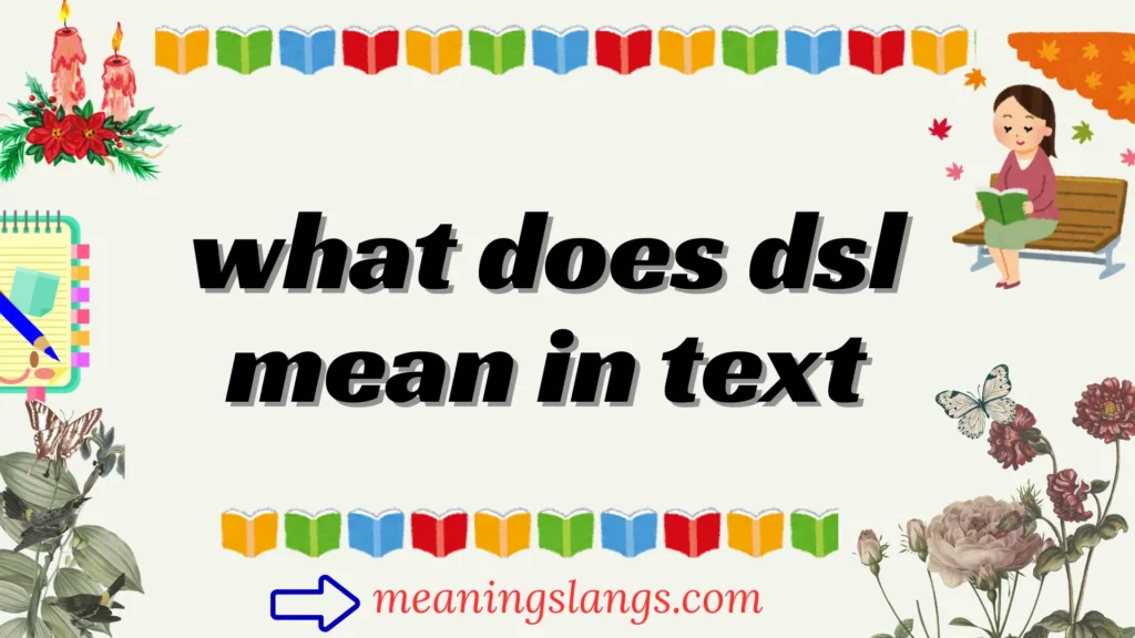 what does dsl mean in text