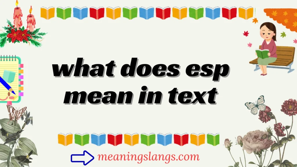 what does esp mean in text