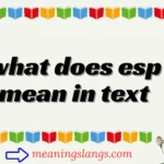 what does esp mean in text