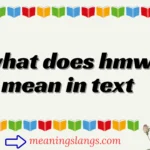 what does hmw mean in text