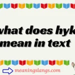 what does hyk mean in text