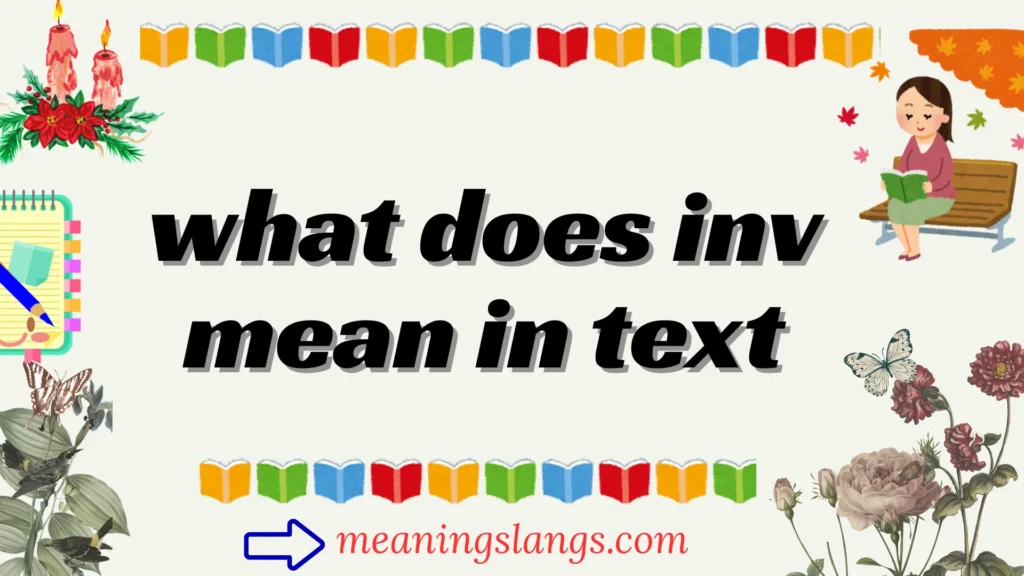 what does inv mean in text