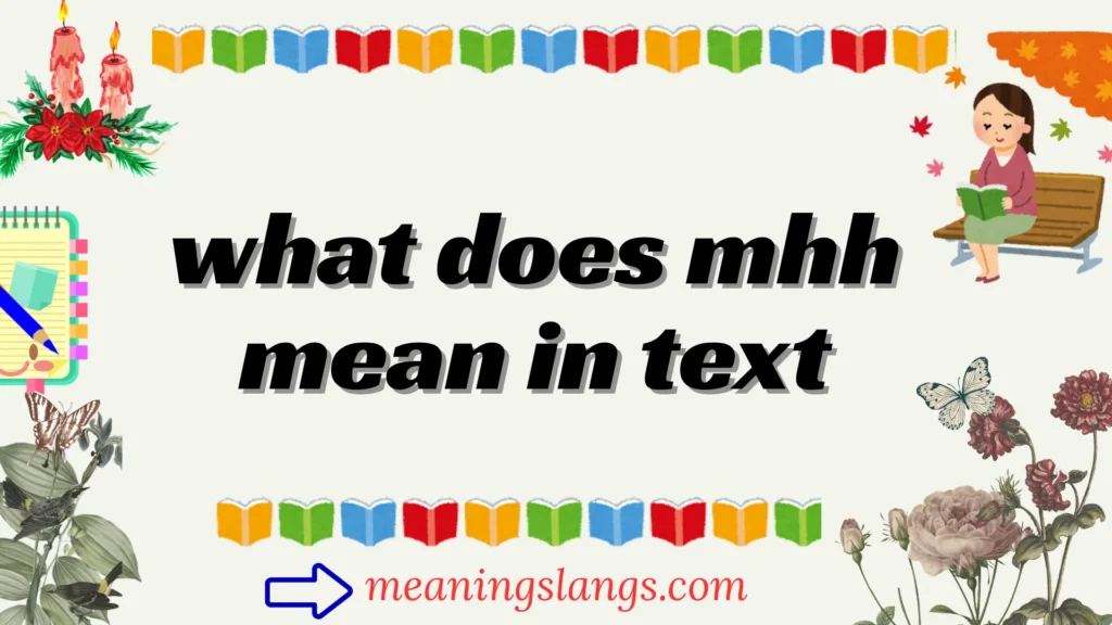 what does mhh mean in text