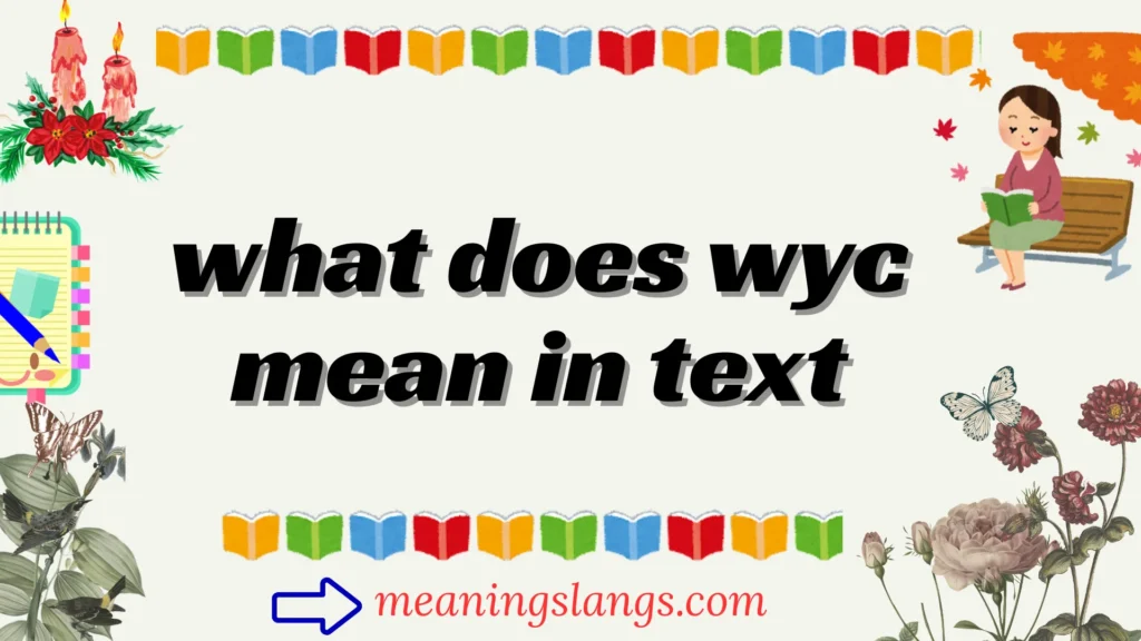 what does wyc mean in text