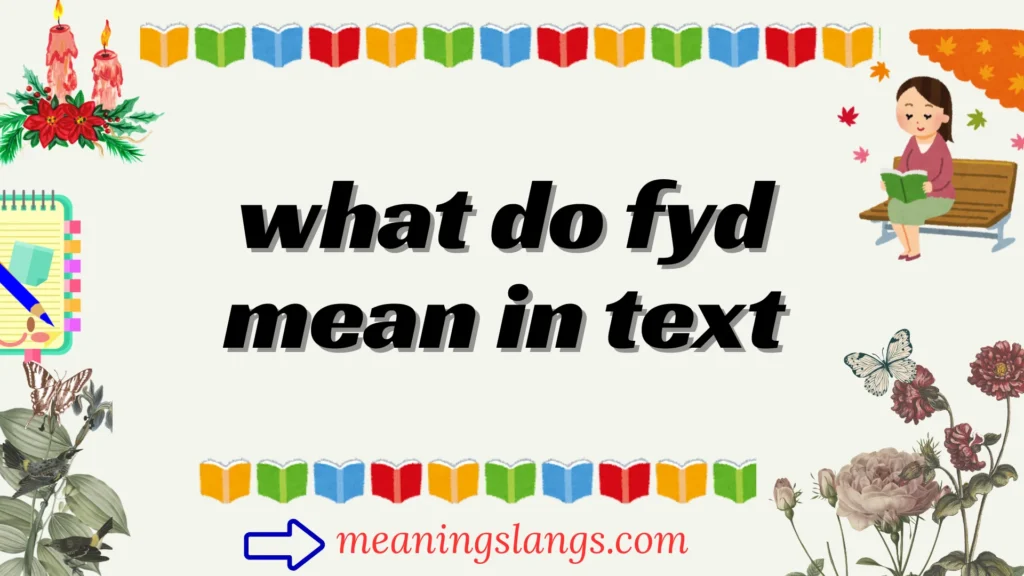 what do fyd mean in text