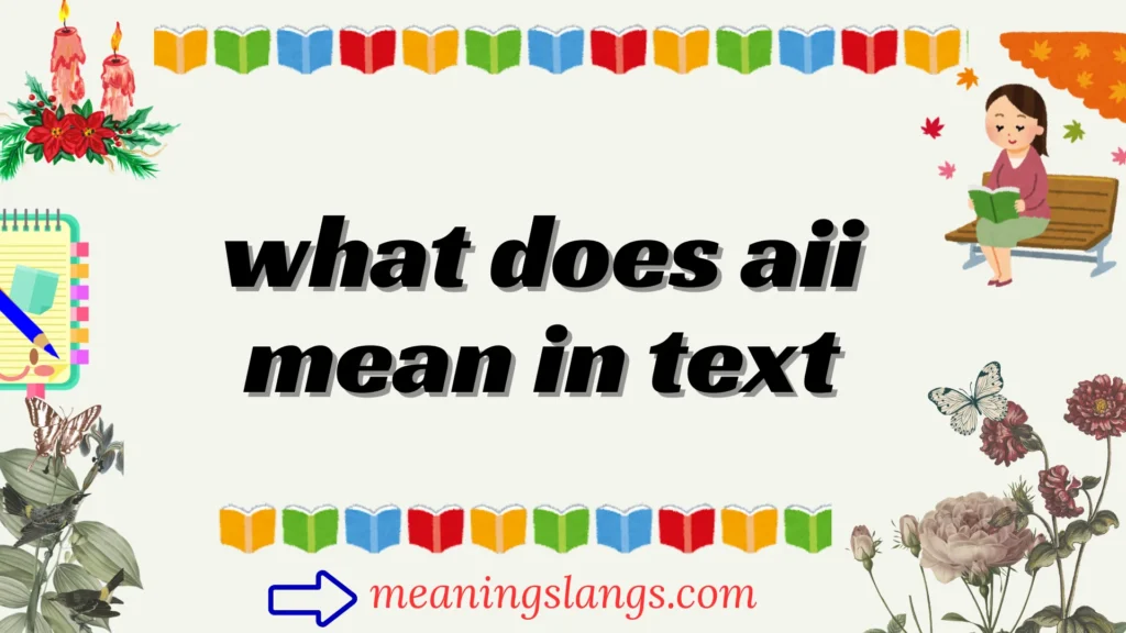 what does aii mean in text