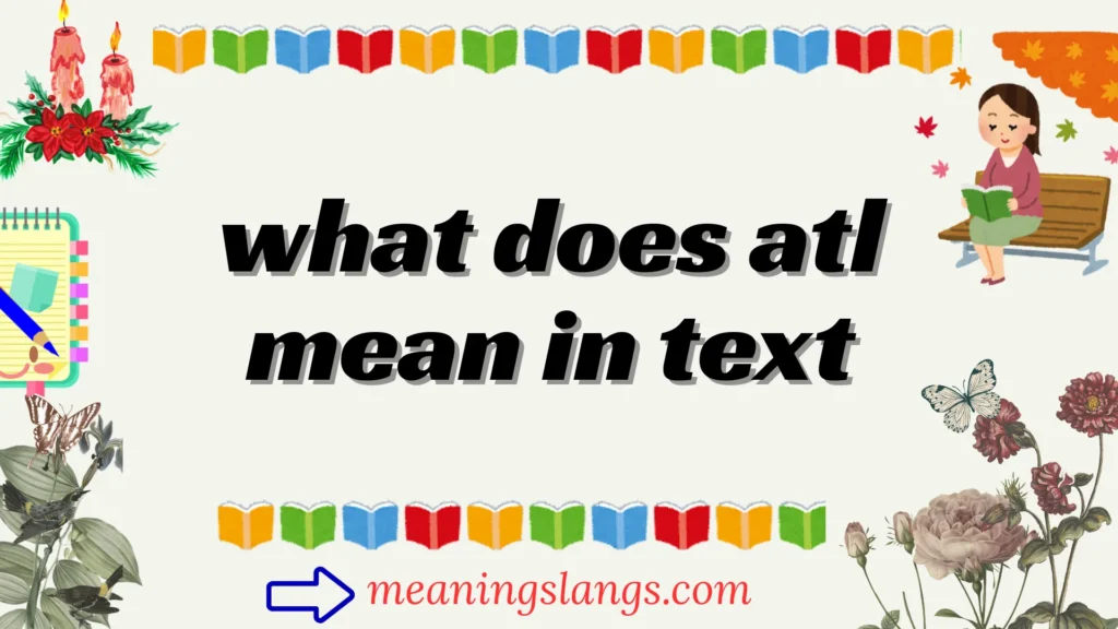 what does atl mean in text