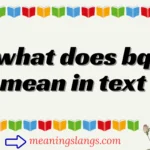 what does bq mean in text