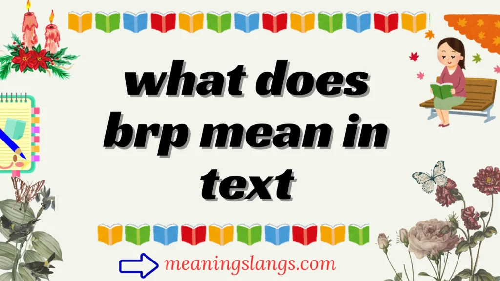 what does brp mean in text
