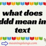 what does ddd mean in text