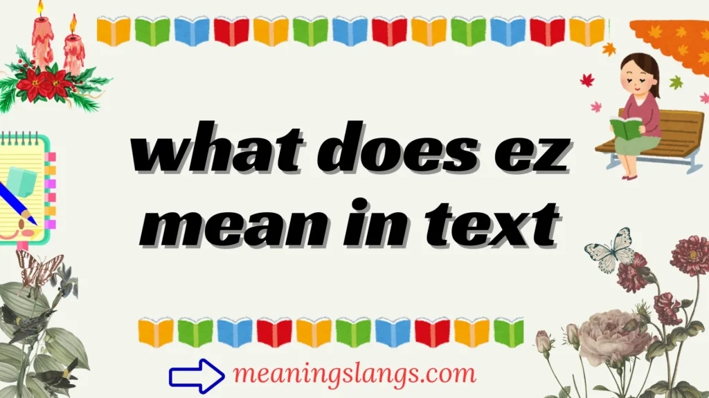 what does ez mean in text