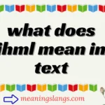what does ihml mean in text