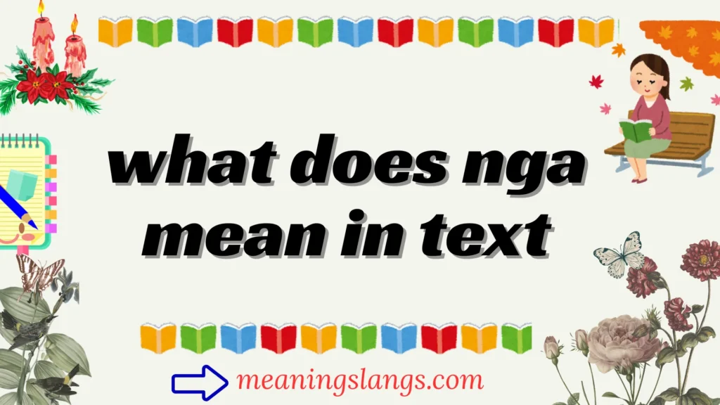 what does nga mean in text