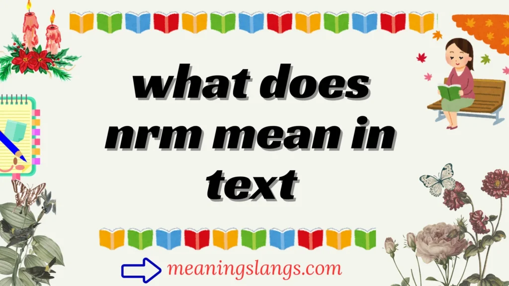what does nrm mean in text