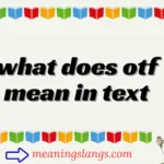 what does otf mean in text