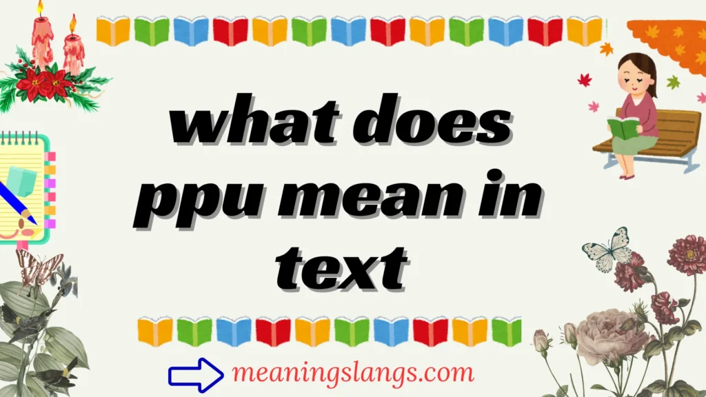 what does ppu mean in text