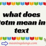 what does totm mean in text