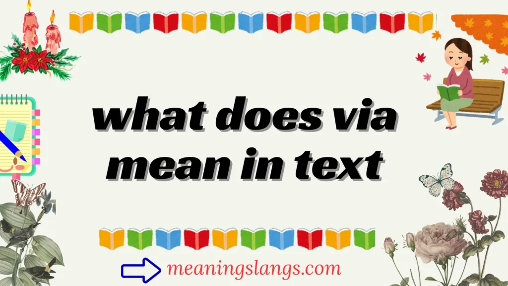 what does via mean in text