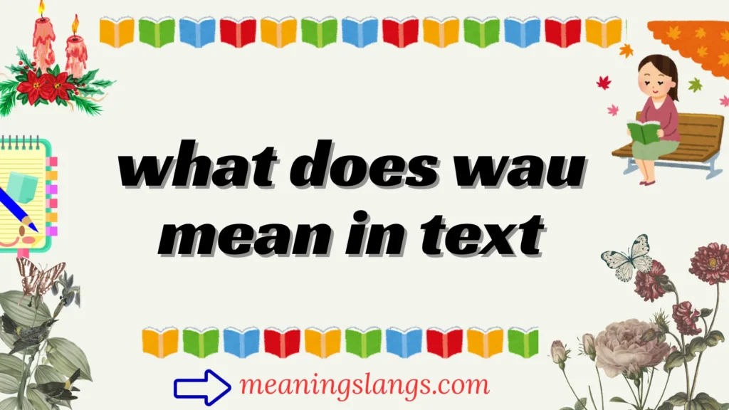 what does wau mean in text