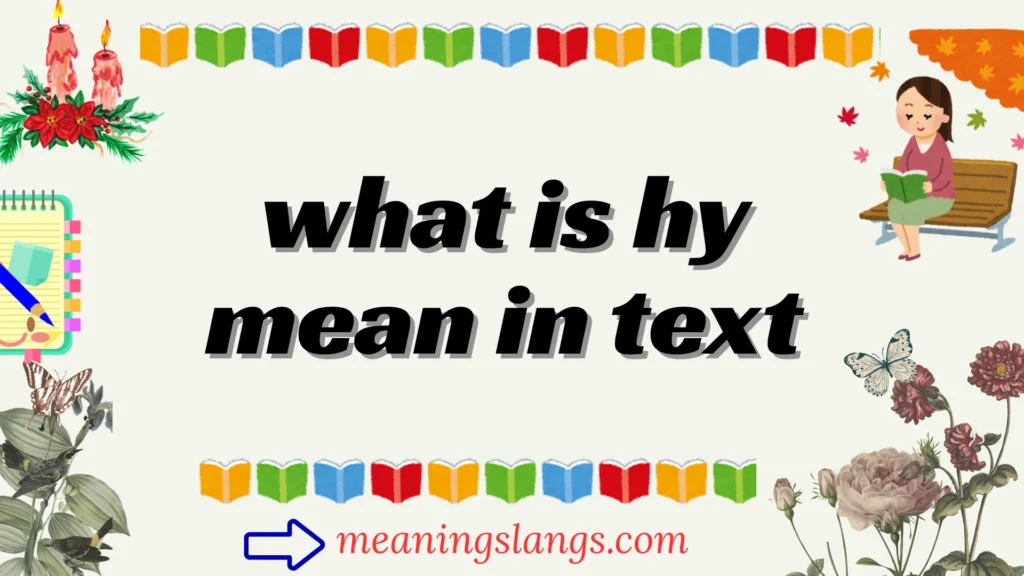 what is hy mean in text