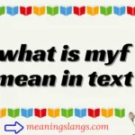 what is myf mean in text