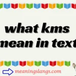 what kms mean in text