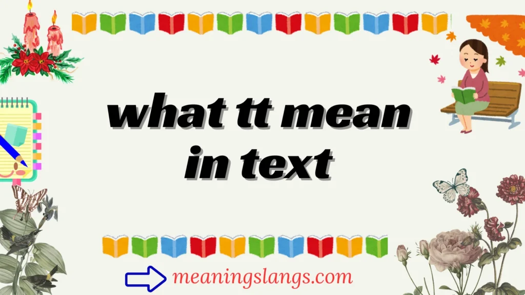 what tt mean in text