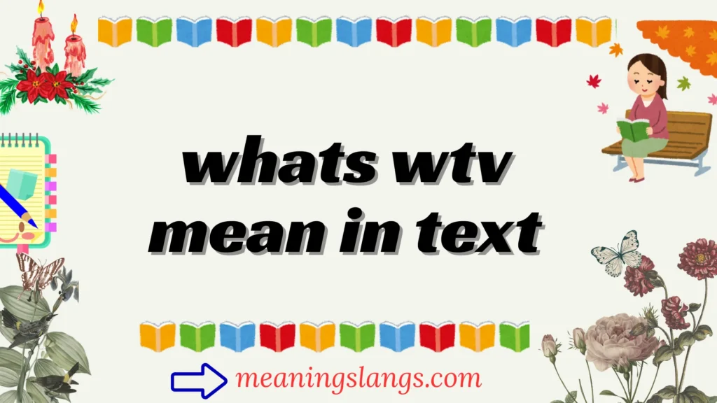whats wtv mean in text
