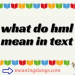 what do hml mean in text