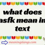 what does asfk mean in text