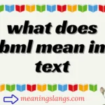 what does bml mean in text