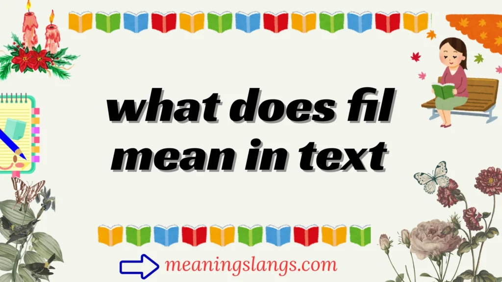 what does fil mean in text