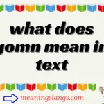 what does gomn mean in text