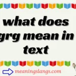 what does grg mean in text