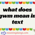 what does gwm mean in text