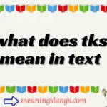 what does tks mean in text