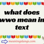 what does wwo mean in text