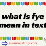 what is fye mean in text