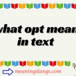 what opt mean in text