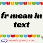 fr mean in text