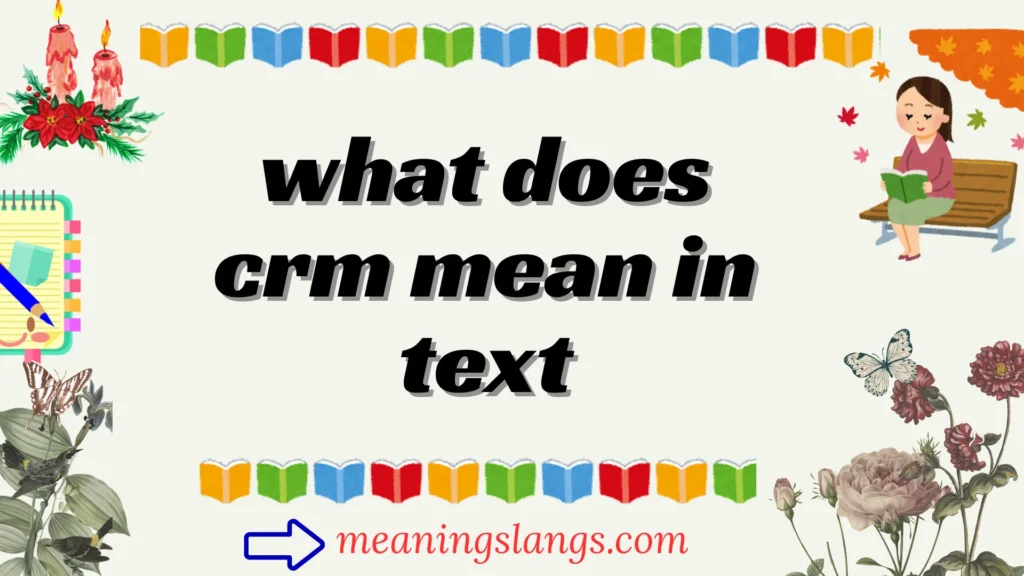 what does crm mean in text