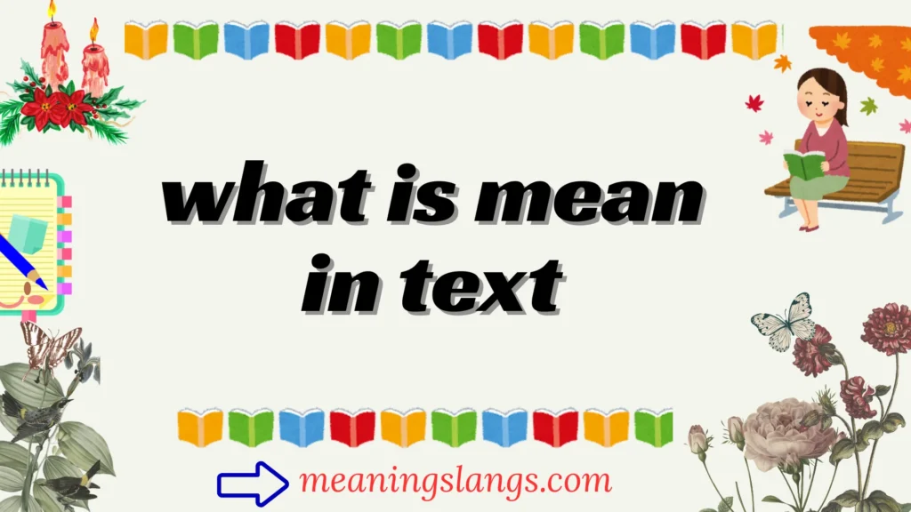 what is mean in text