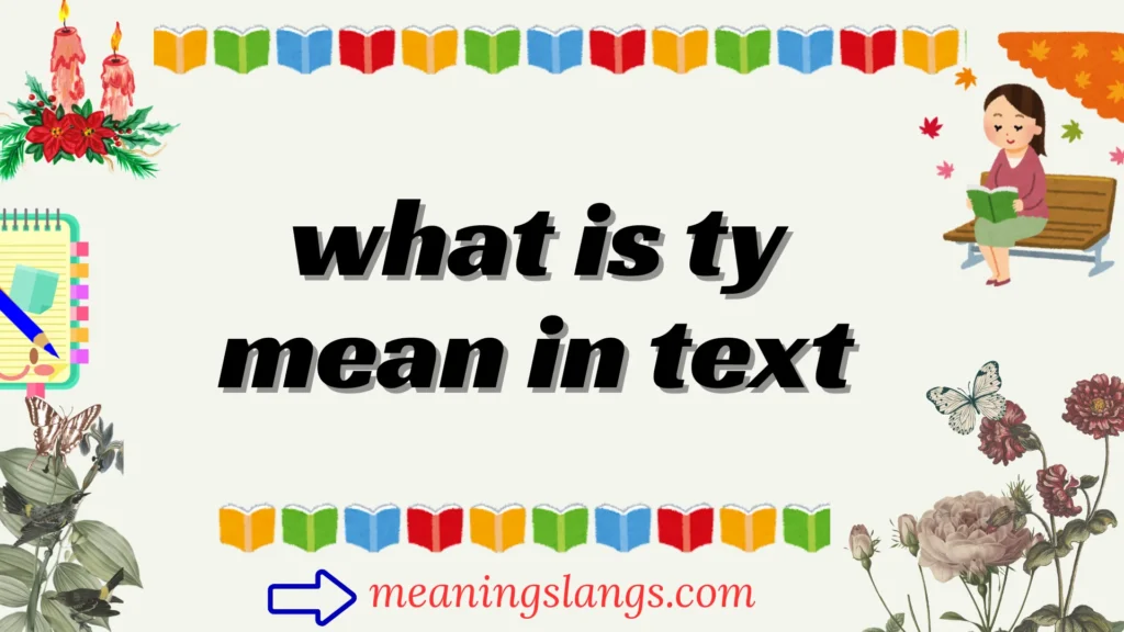 what is ty mean in text